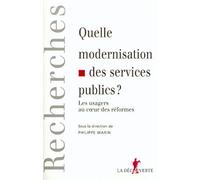 Quelle modernisation des services publics. Les usagers au coeur des réformes