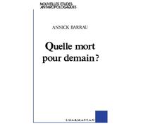 Quelle mort pour demain? - Annick Barrau - L'harmattan - broché - Livre