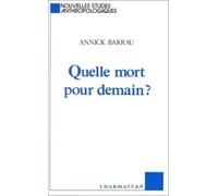 Quelle mort pour demain ? Essais d'anthropologie prospective