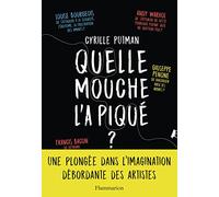 Quelle mouche l'a piqué ?