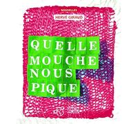 Quelle mouche nous pique ?