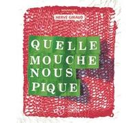 Quelle mouche nous pique Hervé Giraud (Auteur), Mikaël Ollivier (Direction)