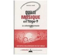 Quelle Musique En Loge ? - La Colonne D'harmonie
