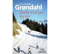 Quelle n'est pas ma joie Jens Christian Grøndahl (Auteur), Alain Gnaedig (Traduction)