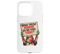 Quelle Nouvelle Horreur Avons-Nous Aujourd'hui ? Funny Protest Frog Coque pour iPhone 15 Pro Max
