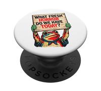 Quelle Nouvelle Horreur Avons-Nous Aujourd'hui ? Funny Protest Frog PopSockets PopGrip Adhésif