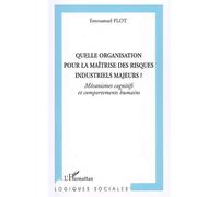 Je n'ai pas l'auteur renseigné — et le titre + sous-titre complets font 117 caractères, ce qui dépasse la limite de 100 caractères. Voulez-vous que je : 1) Retienne uniquement le titre principal (conforme à la structure si l'auteur est absent) — exemple prêt à l'emploi ; 2) Inclue le sous-titre mais l'abrège (avec votre accord pour des abréviations comme "&" ou suppression de mots) ; 3) Utilise l'éditeur (L'Harmattan) à la place de l'auteur ; 4) Me donniez l'auteur ou une version plus courte du sous-titre. Si vous choisissez 1, voici un titre conforme et sous 100 caractères : Quelle organisation pour la maîtrise des risques industriels majeurs? Dites-moi quelle option vous préférez, ou fournissez l'auteur/édition et je génère la version finale.
