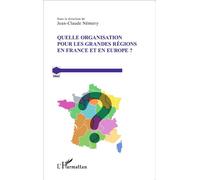 Quelle organisation pour les grandes régions en France et en Europe ? - Jean-Claude Némery - L'harmattan - broché - Etude