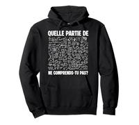 Quelle Partie De Ne Comprends Tu Pas Prof De Maths Humour Sweat à Capuche
