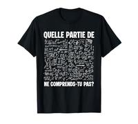 Quelle Partie De Ne Comprends Tu Pas Prof De Maths Humour T-Shirt