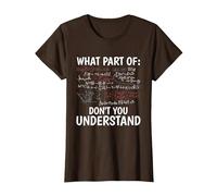 Quelle Partie de ne comprenez-Vous Pas Professeur de mathéma T-Shirt, Femme, Marron, XS