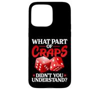 Quelle Partie du Craps n'avez-Vous Pas Compris Le Jeu d'argent Coque pour iPhone 15 Pro Max