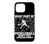 Quelle Partie du Pickleball ne comprenez-Vous Pas Coque pour iPhone 16 Pro Max