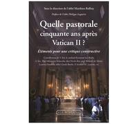 Quelle Pastorale Après Vatican Ii ? - Eléments Pour Une Critique Constructive