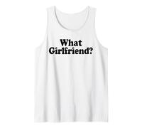 Quelle Petite Amie? Rupture drôle Quelle Petite Amie Débardeur