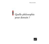 Quelle philosophie pour demain ? - Marcel Conche - Puf - broché - Essai
