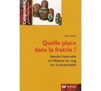 Quelle Place Dans La Fratrie ? - Identité Fraternelle Et Influence Du Rang Sur La Personnalité