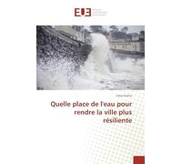 Quelle place de l'eau pour rendre la ville plus résiliente
