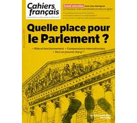 Quelle place pour le Parlement ?: N°445 - Rôle et fonctionnement - Comparaisons internationales - Vers un pouvoir élargi ?
