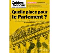 Quelle place pour le Parlement ? N°445 - Rôle et fonctionnement - Comparaisons internationales - Vers un pouvoir élargi ? - Thierry Chopin - Documentation Francaise - broché - Revue