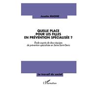 Quelle place pour les filles en prévention spécialisée?: Etude auprès de deux équipes de prévention spécialisée en Seine-Saint-Denis