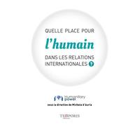 Quelle place pour l'humain dans les relations internationales ?