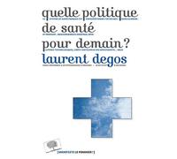 Quelle Politique De Santé Pour Demain ?