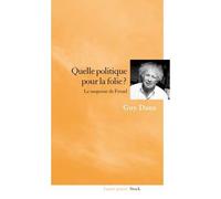 Quelle politique pour la folie ? Le suspense de Freud - Guy Dana - Stock - broché - Essai