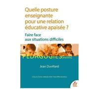 Quelle Posture Enseignante Pour Une Relation Éducative Apaisée ? - Faire Face Aux Situations Difficiles