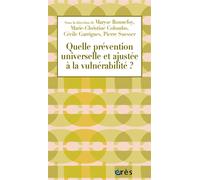 Quelle prévention universelle et ajustée à la vulnérabilité ? - Cécile Garrigues - Eres - broché - Essai