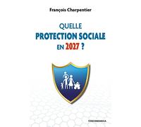 Quelle protection sociale en 2027 ?
