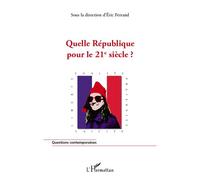 Quelle République pour le 21e siècle ? - Eric Ferrand - L'harmattan - broché - Essai