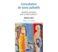 Quelle(s) paroles(s) pour quel(s) sujet(s) ? consultation de soins palliatifs Preface du dr m. assabgui - Jérôme Alric - Sauramps Medical - broché - Essai