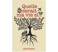 Quelle serait ma vie si...