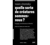 Quelle sorte de créatures sommes-nous ?: Langage, connaissance et liberté
