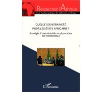 Collectif – Quelle souveraineté pour les Etats africains ? – Recolonisation des Occidentaux – Revue