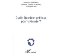 Quelle transition politique pour la Guinée ? - Dominique Bangoura - L'harmattan - broché - Essai
