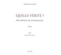 Quelle Vérité ? - Par Trente-Six Chandelles !