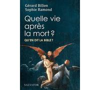Quelle vie après la mort ? Qu'en dit la Bible ? - Gérard Billon - Salvator - broché - Etude