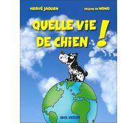 Quelle vie de chien !
