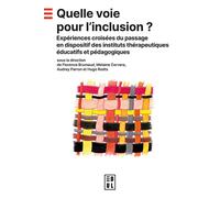 Quelle voie pour l'inclusion ? Expériences croisées du passage en dispositif des instituts thérapeutiques éducatifs et pédagogiques - Florence Brumaud - Edul Univeau Lorraine - broché - Etude