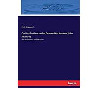 Quellen-Studien Zu Den Dramen Ben Jonsons, John Marstons