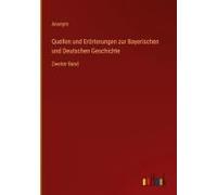 Quellen Und Erörterungen Zur Bayerischen Und Deutschen Geschichte