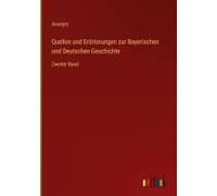Quellen Und Erörterungen Zur Bayerischen Und Deutschen Geschichte