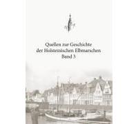 Quellen Zur Geschichte Der Holsteinischen Elbmarschen
