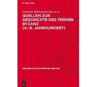 Quellen Zur Geschichte Des Frühen Byzanz (4.-9. Jahrhundert)