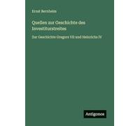 Quellen zur Geschichte des Investiturstreites: Zur Geschichte Gregors VII und Heinrichs IV