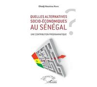 Quelles Alternatives Socio-Économiques Au Sénégal ? - Une Contribution Programmatique