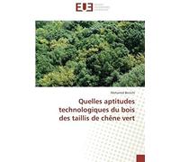 Quelles Aptitudes Technologiques Du Bois Des Taillis De Chêne Vert