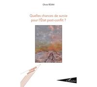 Quelles chances de survie pour l'Etat post-conflit ? - Olivier Revah - L'harmattan - broché - Essai